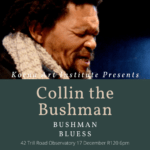 Koena Art Institute presents: Collin the Bushman
